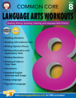 Common Core Language Arts Workouts, Grade 8: Reading, Writing, Speaking, Listening, and Language Skills Practice Cover Image