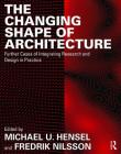 The Changing Shape of Architecture: Further Cases of Integrating Research and Design in Practice Cover Image