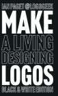 Make a Living Designing Logos: Black & White Edition Cover Image