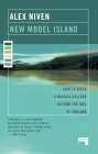 New Model Island: How to Build a Radical Culture Beyond the Idea of England By Alex Niven Cover Image