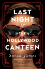 Last Night at the Hollywood Canteen: A Novel Cover Image