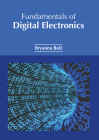 Fundamentals of Digital Electronics By Bryanna Bolt (Editor) Cover Image