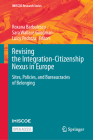 Revising the Integration-Citizenship Nexus in Europe: Sites, Policies, and Bureaucracies of Belonging (IMISCOE Research) Cover Image