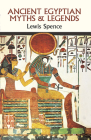 Ancient Egyptian Myths and Legends By Lewis Spence Cover Image