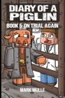 Diary of a Piglin Book 5: On Trial Again By Mark Mulle, Waterwoods Fiction Cover Image