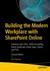 Building the Modern Workplace with SharePoint Online: Solutions with Spfx, JSON Formatting, Power Automate, Power Apps, Teams, and Pva Cover Image