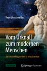 Vom Urknall Zum Modernen Menschen: Die Entwicklung Der Welt in Zehn Schritten By Peter Ulmschneider Cover Image
