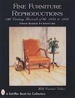 Fine Furniture Reproductions: 18th Century Revivals of the 1930s & 1940s from Baker Furniture (Schiffer Book for Collectors) By Schiffer Publishing Ltd Cover Image