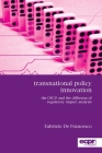 Transnational Policy Innovation: The OECD and the Diffusion of Regulatory Impact Analysis (ECPR Monographs) By Fabrizio de Francesco Cover Image