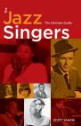 The Jazz Singers: The Ultimate Guide Cover Image