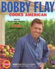 Bobby Flay Cooks American: Great Regional Recipes with Sizzling New Flavors Cover Image