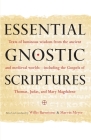 Essential Gnostic Scriptures: Texts of Luminous Wisdom from the Ancient and Medieval Worlds?Including the Gospels of Thomas, Judas, and Mary Magdalene By Marvin Meyer, Willis Barnstone Cover Image