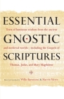 Essential Gnostic Scriptures: Texts of Luminous Wisdom from the Ancient and Medieval Worlds?Including the Gospels of Thomas, Judas, and Mary Magdalene Cover Image