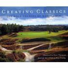 Creating Classics: The Golf Courses of Harry Colt By Peter Pugh Cover Image