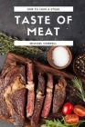 How to Cook A Steak: Taste of Meat By Michael Comwell Cover Image