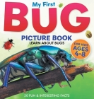 My First Bug Picture Book: Learn About Bugs For Kids Ages 4-8 30 Fun & Interesting Facts Cover Image