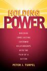 Holding Power: Building Long Lasting Customer Relationships with the Push of a Button By Peter J. Turpel Cover Image
