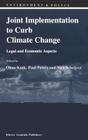 Joint Implementation to Curb Climate Change: Legal and Economic Aspects (Environment & Policy #2) By Onno J. Kuik (Editor), Paul Peters (Editor), Nico Schrijver (Editor) Cover Image