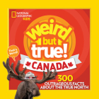 Weird But True Canada: 300 Outrageous Facts About the True North By Author TBD, Chelsea Lin Cover Image
