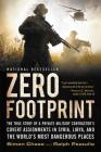 Zero Footprint: The True Story of a Private Military Contractor's Covert Assignments in Syria, Libya, And the World's Most Dangerous Places Cover Image