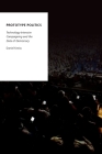 Prototype Politics: Technology-Intensive Campaigning and the Data of Democracy (Oxford Studies in Digital Politics) By Daniel Kreiss Cover Image