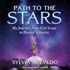 Path to the Stars: My Journey from Girl Scout to Rocket Scientist Cover Image