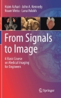 From Signals to Image: A Basic Course on Medical Imaging for Engineers By Haim Azhari, John A. Kennedy, Noam Weiss Cover Image