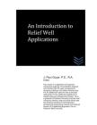An Introduction to Relief Well Applications By J. Paul Guyer Cover Image