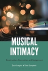 Musical Intimacy: Construction, Connection, and Engagement By Zack Stiegler, Todd Campbell Cover Image