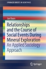 Relationships and the Course of Social Events During Mineral Exploration: An Applied Sociology Approach Cover Image