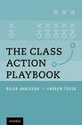 The Class Action Playbook [With CDROM] By Brian Anderson, Andrew Trask Cover Image
