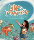 Lily The Inventor: The True Story of the Kangaroo Cup Cover Image