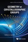 Geometry of Crystallographic Groups (Algebra and Discrete Mathematics #4) Cover Image