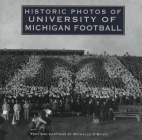 Historic Photos of University of Michigan Football By Michelle O'Brien (Text by (Art/Photo Books)) Cover Image