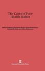 The Costs of Poor Health Habits By Willard G. Manning, Emmett B. Keeler, Joseph P. Newhouse Cover Image