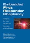 Embedded First Responder Chaplaincy: Caring for Our Most Valuable and Vulnerable Public Servants By Glenn Davis, Teresa Cutts Cover Image