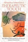 The Spiritual Dimension of Therapeutic Touch By Dora Kunz, Dolores Krieger, Ph.D., R.N. (With) Cover Image