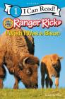 Ranger Rick: I Wish I Was a Bison (I Can Read Level 1) By Jennifer Bové Cover Image