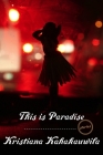 This Is Paradise: Stories By Kristiana Kahakauwila Cover Image