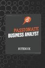 Passionate Business Analyst Notebook: This is notebook is ideally meant for passionate Business Analysts (BA), Data Analysts and more. An awesome & co By Vivedx Business Analyst Notebooks Cover Image