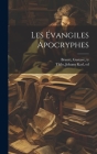 Les Évangiles apocryphes By Johann Karl 1794-1853 Thilo (Created by), Gustave 1807-1896 Brunet (Created by) Cover Image