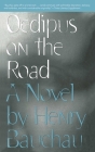 Oedipus on the Road: A Novel By Henry Bauchau Cover Image