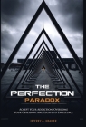 The Perfection Paradox: Accept Your Addiction, Overcome Your Obsession, and Escape to Excellence Cover Image