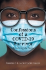 Confessions of a Covid 19 Survivor: Weathering the Storm By Mildred L. Norwood Fisher Cover Image