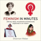 Feminism in Minutes By Shannon Weber Cover Image
