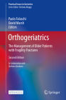 Orthogeriatrics: The Management of Older Patients with Fragility Fractures (Practical Issues in Geriatrics) By Paolo Falaschi (Editor), David Marsh (Editor) Cover Image