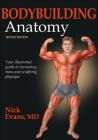 Bodybuilding Anatomy By Nick Evans Cover Image
