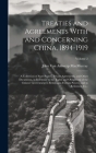 Treaties and Agreements With and Concerning China, 1894-1919; a Collection of State Papers, Private Agreements, and Other Documents, in Reference to t By John Van Antwerp 1881-1960 Macmurray (Created by) Cover Image