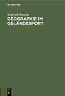 Geographie Im Geländesport: Anleitung Zu Beobachtungen Bei Geländesport-Übungen Und Ausflügen By Siegfried Passarge Cover Image
