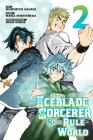 The Iceblade Sorcerer Shall Rule the World 2 By Norihito Sasaki, Nana Mikoshiba (Created by), RIKO KORIE (Designed by) Cover Image